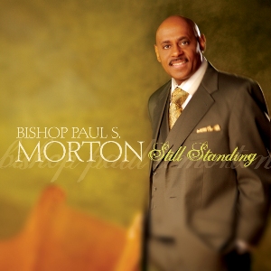 Bishop Paul Morton Still Standing
